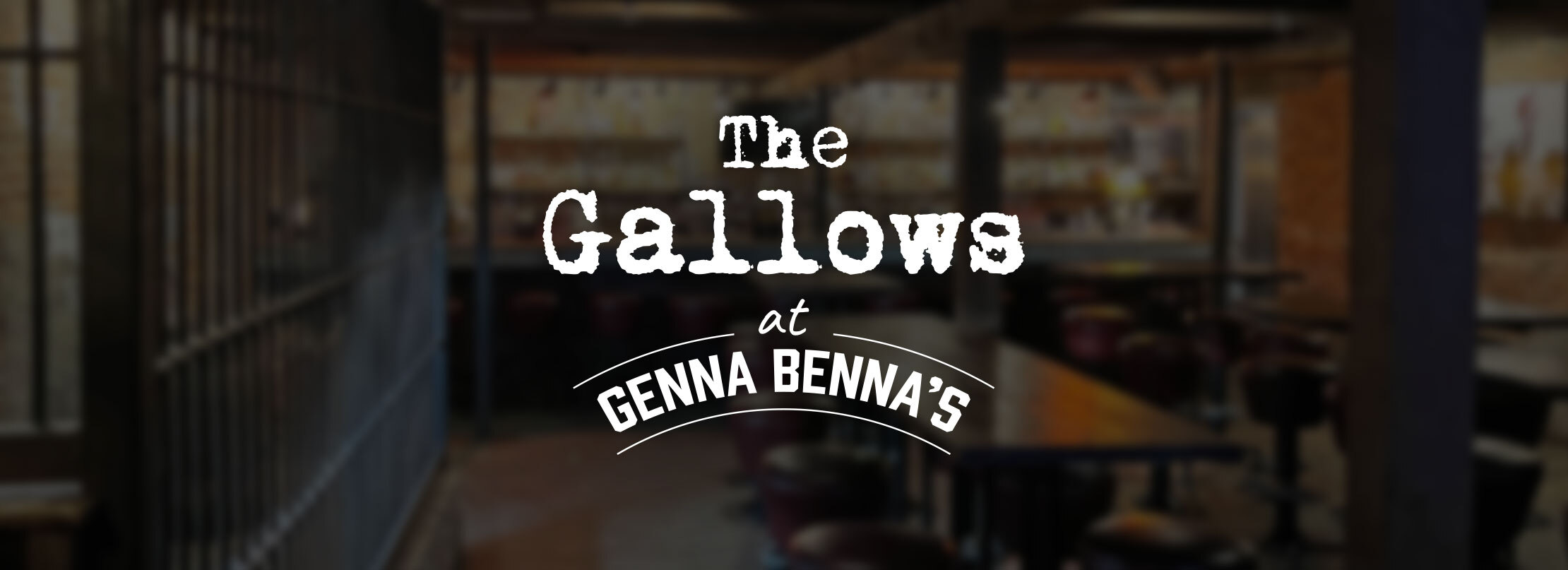 interior image of The Gallows with text overlay: The Gallows at Genna Benna's
